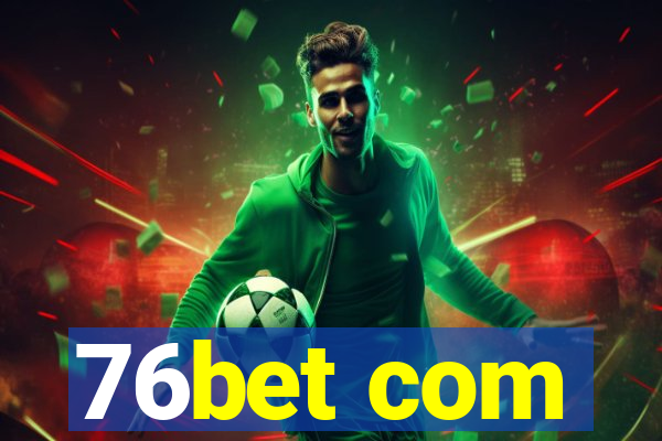 76bet com
